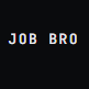 Job Bro